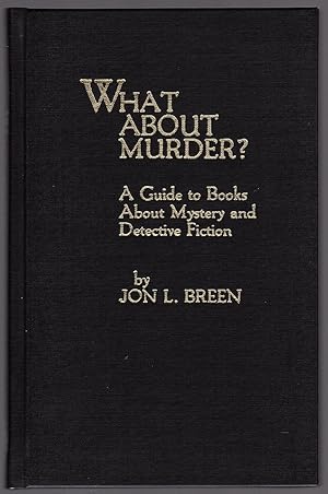 WHAT ABOUT MURDER?: A GUIDE TO BOOKS ABOUT MYSTERY AND DETECTIVE FICTION