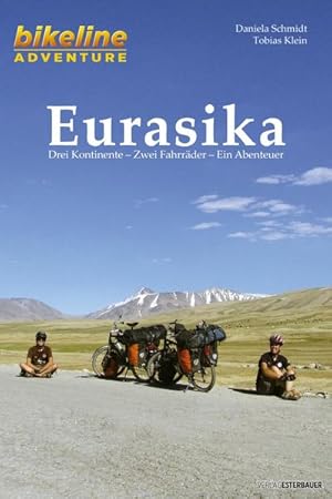 Eurasika Drei Kontinente - Zwei Fahrräder - Ein Abenteuer