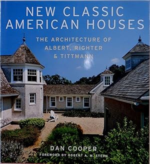 Seller image for New Classic American Houses. The Architecture of Albert, Righter and Tittmann for sale by Mare Booksellers ABAA, IOBA