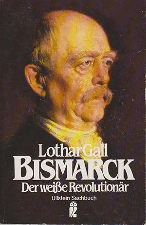 Seller image for Bismarck. Der weisse Revolutionr. for sale by Bcher bei den 7 Bergen