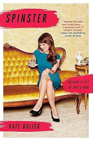 Imagen del vendedor de Spinster: Making a Life of One's Own a la venta por WeBuyBooks