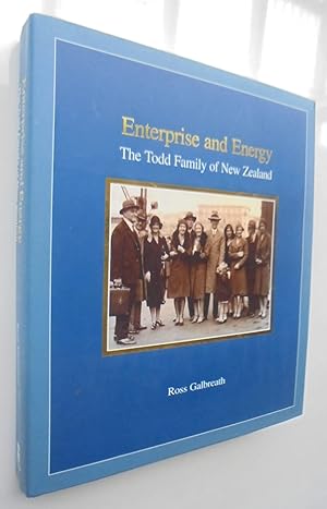 Seller image for Enterprise and Energy - The Todd Family of New Zealand for sale by Phoenix Books NZ