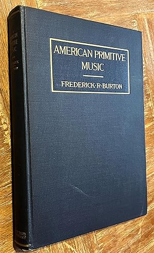 Image du vendeur pour American Primitive Music, With Especial Attention to the Songs of the Ojibways mis en vente par DogStar Books