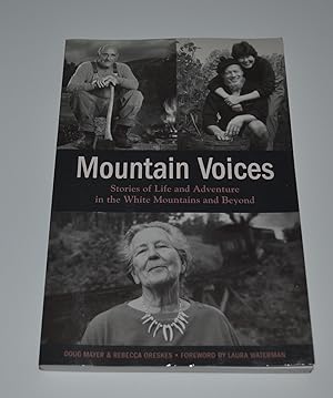 Image du vendeur pour Mountain Voices: Stories of Life and Adventure In The White Mountains and Beyond mis en vente par Bibliomadness