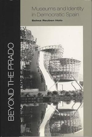 Seller image for Beyond the Prado: Museums and Identity in Democratic Spain for sale by WeBuyBooks
