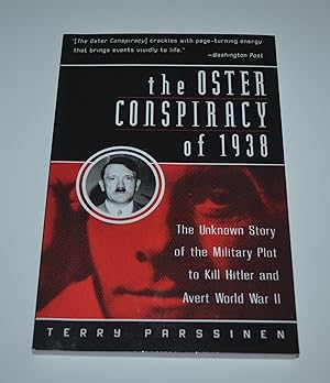 Seller image for The Oster Conspiracy of 1938: The Unknown Story of the Military Plot to Kill Hitler and Avert World War II for sale by Bibliomadness