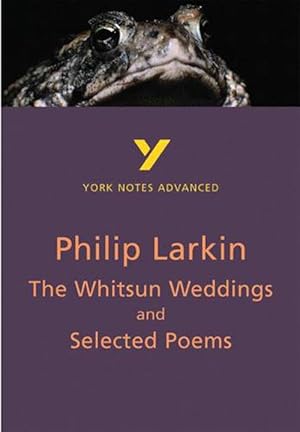 Image du vendeur pour The Whitsun Weddings and Selected Poems: York Notes Advanced everything you need to catch up, study and prepare for and 2023 and 2024 exams and assessments (Paperback) mis en vente par CitiRetail