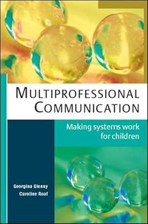 Bild des Verkufers fr Multiprofessional Communication: Making Systems Work for Children (Paperback) zum Verkauf von CitiRetail
