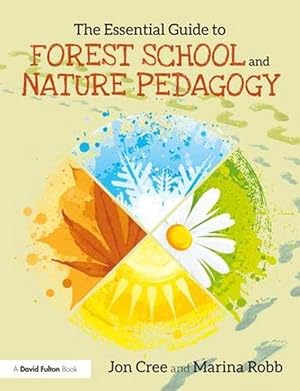 Image du vendeur pour The Essential Guide to Forest School and Nature Pedagogy (Paperback) mis en vente par CitiRetail