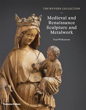 Immagine del venditore per The Wyvern Collection: Medieval and Renaissance Sculpture and Metalwork (Hardcover) venduto da CitiRetail