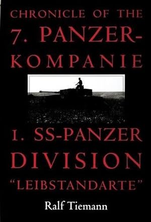 Imagen del vendedor de Chronicle of the 7. Panzer-kompanie 1. SS-Panzer Division Leibstandarte (Hardcover) a la venta por CitiRetail