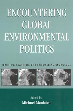 Seller image for Encountering Global Environmental Politics: Teaching, Learning, and Empowering Knowledge (Hardcover) for sale by CitiRetail