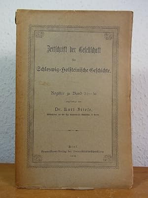 Zeitschrift der Gesellschaft für Schleswig-Holsteinische Geschichte. Register zu Band 21 - 30