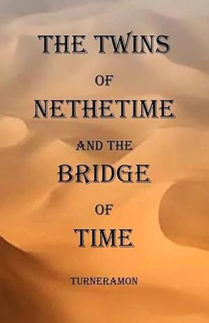 Imagen del vendedor de The Twins of Nethertime and the Bridge of Time (Paperback) a la venta por CitiRetail