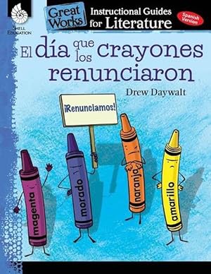 Imagen del vendedor de El dia que los crayones renunciaron (The Day the Crayons Quit): An Instructional Guide for Literature (Paperback) a la venta por CitiRetail