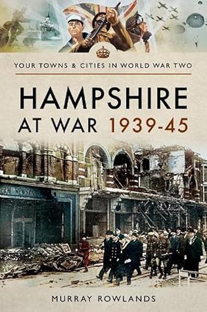 Image du vendeur pour Hampshire at War 1939-45 (Paperback) mis en vente par CitiRetail