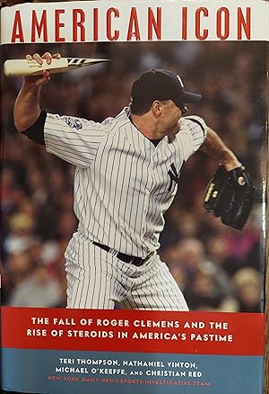 Seller image for American Icon : The Fall of Roger Clemens and the Rise of Steroids in America's Pastime for sale by The Book House, Inc.  - St. Louis