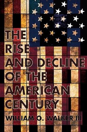 Bild des Verkufers fr The Rise and Decline of the American Century (Hardcover) zum Verkauf von CitiRetail