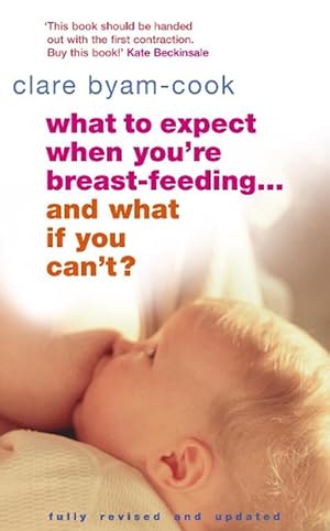 Seller image for What To Expect When You're Breast-feeding. And What If You Can't? (Paperback) for sale by CitiRetail
