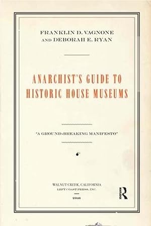 Seller image for Anarchist's Guide to Historic House Museums (Paperback) for sale by CitiRetail