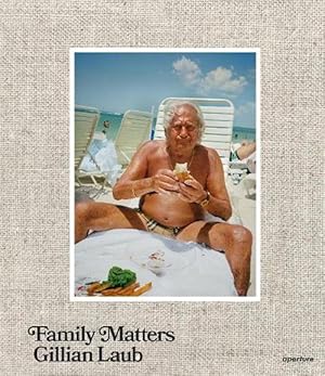 Seller image for Gillian Laub: Family Matters (Hardcover) for sale by CitiRetail