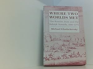 Seller image for Where Two Worlds Met: The Russian State and the Kalmyk Nomads, 1600 1771 for sale by Book Broker