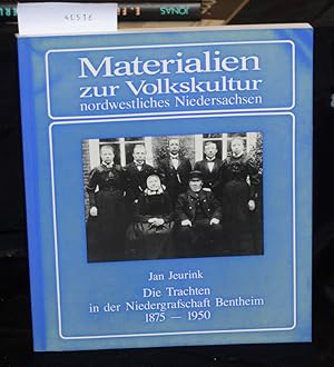 Die Trachten in der Niedergrafschaft Bentheim 1875 - 1950 (= Materialien zur Volkskultur nordwest...