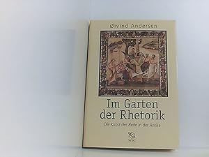 Seller image for Im Garten der Rhetorik: Die Kunst der Rede in der Antike for sale by Book Broker