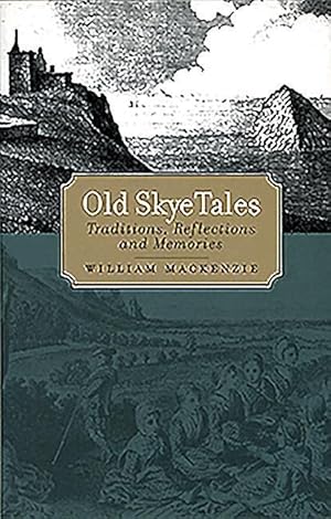 Bild des Verkufers fr Old Skye Tales: Traditions, Reflections and Memories zum Verkauf von moluna