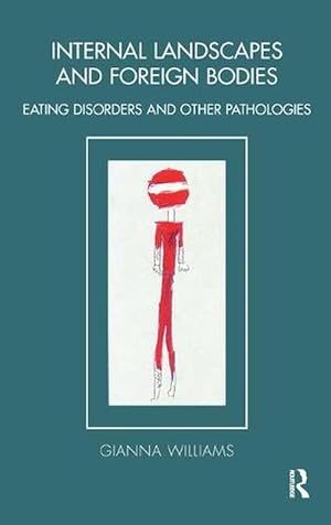 Seller image for Internal Landscapes and Foreign Bodies: Eating Disorders and Other Pathologies (Paperback) for sale by CitiRetail