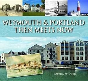 Image du vendeur pour Weymouth & Portland: Then Meets Now (Hardcover) mis en vente par CitiRetail