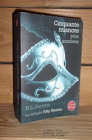 Image du vendeur pour FIFTY SHADES - Tome II : Cinquante Nuances Plus Sombres mis en vente par Planet's books