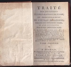 Image du vendeur pour Trait sur les effets des prparations de plomb, et principalement de l'extrait de Saturne, employ sous diffrentes formes, et pour diffrentes maladies chirurgicales. Tome I. mis en vente par Apart