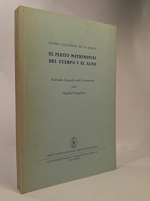 El Pleito Matrimonial Del Cuerpo Y El Alma - Kritische Ausgabe und Kommentar von Manfred Engelber...