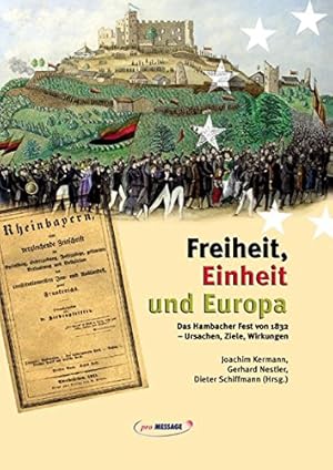 Freiheit, Einheit und Europa: Das Hambacher Fest von 1832 - Ursachen, Ziele, Wirkungen