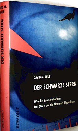 Imagen del vendedor de Der schwarze Stern: Wie die Saurier starben: Der Streit um die Nemesis-Hypothese a la venta por Gabis Bcherlager