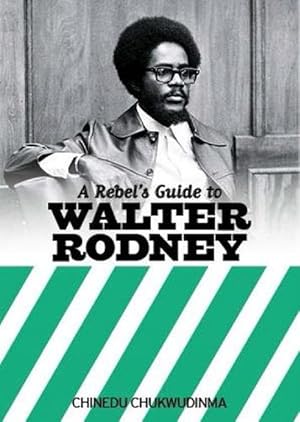 Image du vendeur pour A Rebel's Guide To Walter Rodney (Paperback) mis en vente par CitiRetail