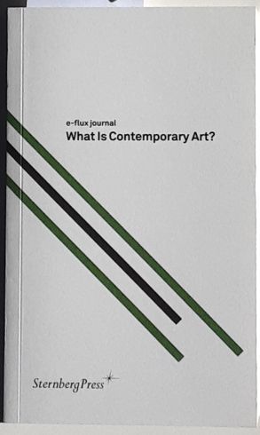 e-flux journal: What is Contemporary Art?