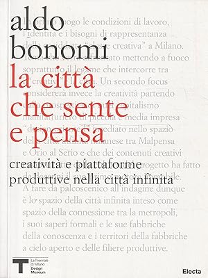 La città che sente e pensa : creatività e piattaforme produttive nella città infinita