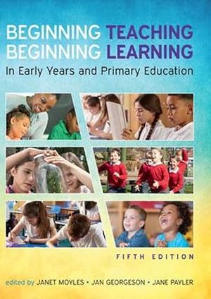 Seller image for Beginning Teaching, Beginning Learning: In Early Years and Primary Education (Paperback) for sale by CitiRetail