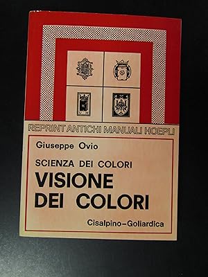 Image du vendeur pour Ovio Giuseppe. Visione del colori. Istituto Editoriale Cisalpino - La Goliardica 1979. mis en vente par Amarcord libri