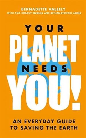 Imagen del vendedor de Your Planet Needs You! (Hardcover) a la venta por CitiRetail