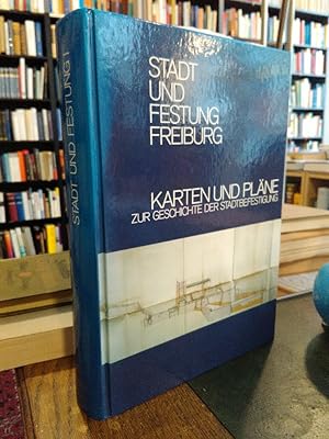 Image du vendeur pour Stadt und Festung Freiburg. Band 1. Karten und Plne zur Geschichte der Stadtbefestigung. mis en vente par Antiquariat Thomas Nonnenmacher