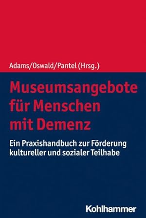 Seller image for Museumsangebote fr Menschen mit Demenz: Ein Praxishandbuch zur Frderung kultureller und sozialer Teilhabe for sale by unifachbuch e.K.