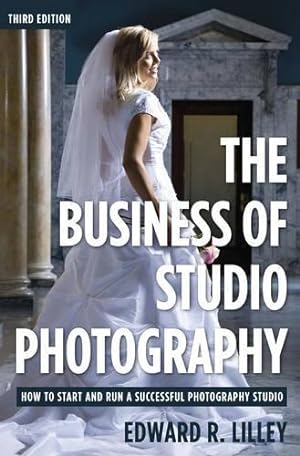 Seller image for The Business of Studio Photography: How to Start and Run a Successful Photography Studio for sale by WeBuyBooks