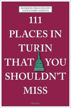 Seller image for 111 Places in Turin That You Shouldn't Miss (Paperback) for sale by CitiRetail