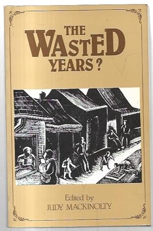 Seller image for The Wasted Years? Australia's Great Depression. for sale by City Basement Books