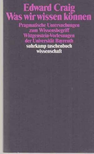 Bild des Verkufers fr Was wir wissen knnen : pragmatische Untersuchungen zum Wissensbegriff ; Wittgenstein-Vorlesungen der Universitt Bayreuth. Hrsg. von Wilhelm Vossenkuhl / Suhrkamp-Taschenbuch Wissenschaft ; 1090. zum Verkauf von Fundus-Online GbR Borkert Schwarz Zerfa