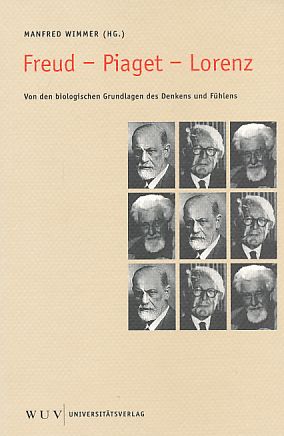 Bild des Verkufers fr Freud - Piaget - Lorenz : von den biologischen Grundlagen des Denkens und Fhlens. Mit einem Vorw. von Rupert Riedl. zum Verkauf von Fundus-Online GbR Borkert Schwarz Zerfa