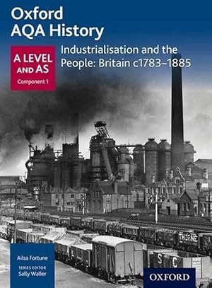 Seller image for Oxford A Level History for AQA: Industrialisation and the People: Britain c1783-1885 (Paperback) for sale by CitiRetail